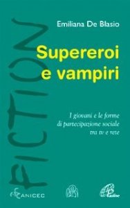 Supereroi e vampiri. I giovani e le forme di partecipazione sociale tra tv e rete