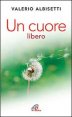 Un cuore libero. Per una nuova spiritualità