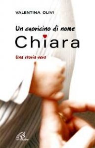 Un cuoricino di nome Chiara. Una storia vera