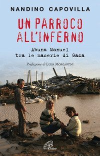 Un parroco all'inferno. Abuna Manuel tra le macerie di Gaza