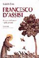 Francesco d'Assisi. Il santo dell'amore e della poesia