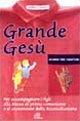 Grande Ges&ugrave;. Schede per i genitori. Per accompagnare i figli alla messa di prima comunione e al sacramento della riconciliazione