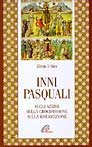 Inni pasquali. Sugli azzimi, sulla crocifissione, sulla risurrezione