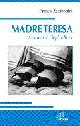 Madre Teresa. La mistica degli ultimi
