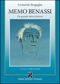 Memo Benassi. Un Grande Attore Diverso