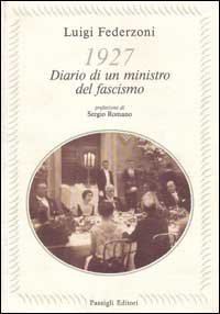 1927 - Diario di un ministro del fascismo