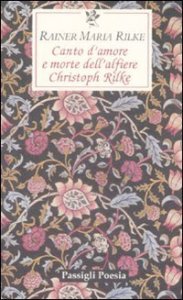 Canto d'amore e morte dell'alfiere Christoph Rilke - Testo tedesco a fronte