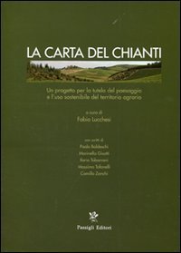 La carta del Chianti - Un progetto per la tutela del paesaggio e l'uso sostenibile del territorio agrario