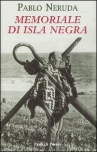 Memoriale di Isla Negra - Testo spagnolo a fronte