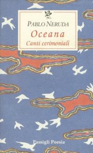 Oceana - Canti cerimoniali. Testo spagnolo a fronte