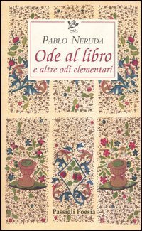 Ode al libro e altre odi elementari. Testo spagnolo a fronte