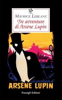 Tre avventure di Ars&egrave;ne Lupin