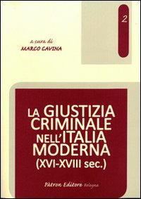 La giustizia criminale nell'Italia moderna (XVI-XVIII sec - )