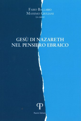 Ges&ugrave; di Nazareth nel pensiero ebraico