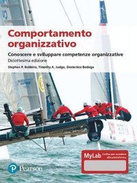 Comportamento organizzativo. Conoscere e sviluppare competenze organizzative. Ediz. MyLab