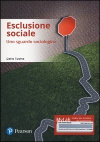 Esclusione sociale. Uno sguardo sociologico. Ediz. mylab. Con e-text