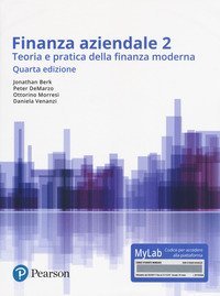 Finanza aziendale. Teoria e pratica della finanza moderna. Ediz. Mylab