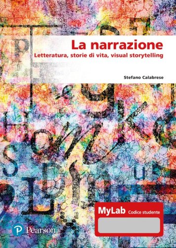 La narrazione. Letteratura, storie di vita, visual story. Ediz. MyLab