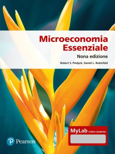Microeconomia essenziale. Ediz. Mylab