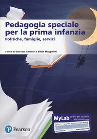 Pedagogia speciale per la prima infanzia. Ediz. Mylab