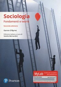 Sociologia. Fondamenti e teorie. Ediz. Mylab