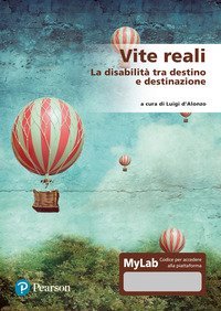 Vite reali. La disabilit&agrave; tra destino e destinazione. Ediz. MyLab