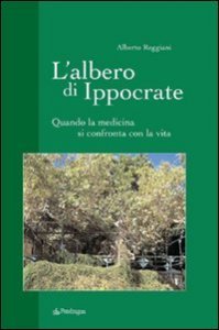 L'albero di Ippocrate - Quando la medicina si confronta con la vita