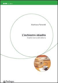 L'inchiostro sbiadito - Studi di storia dell'editoria