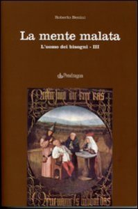 La mente malata - L'uomo dei bisogni. Vol. 3
