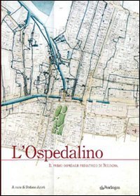 L'ospedalino - Il primo ospedale pediatrico di Bologna