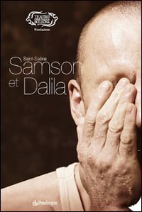 Saint-Sa&euml;ns - Samson et Dalila