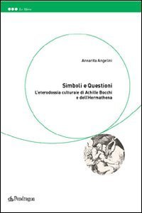 Simboli e questioni - L'eterodossia culturale di Achille Bocchi e dell'Hermathena