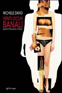 Venti occhi banali - Racconti tra angoli e spigoli