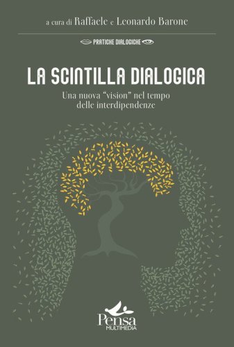 La scintilla dialogica. Una nuova &laquo;vision&raquo; nel tempo delle interdipendenze