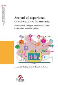 Scenari Ed Esperienze Di Educazione Finanziaria. Risultati Dell`indagine Nazionale Oneef E Rifle...