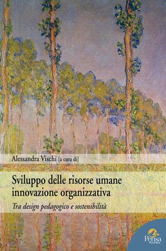 Sviluppo delle risorse umane innovazione organizzativa. Tra desing pedagogico e sostenibilit&agrave;