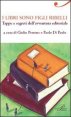 I libri sono figli ribelli - Tappe e segreti dell'avventura editoriale
