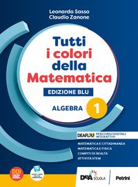 Tutti I Colori Della Matematica. Ediz. Blu. Algebra. Con Quaderno Di Inclusione E Recupero. Per Per