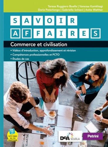 Savoir affaires. Livre de l'&eacute;l&egrave;ve. Per le Scuole superiori