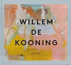A way of living. The Art of Willem de Kooning