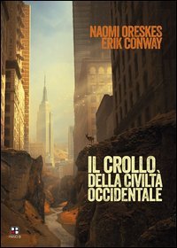 Il crollo della civilt&agrave; occidentale
