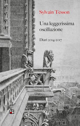 Una leggerissima oscillazione. Diari 2014-2017