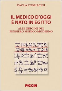 Il medico d'oggi è nato in Egitto. Alle origini del pensiero medico moderno