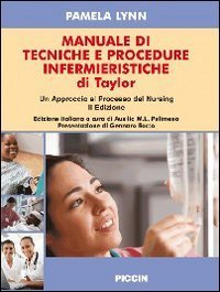 Manuale di tecniche e procedure infermieristiche di Taylor. Un approccio al processo del nursing