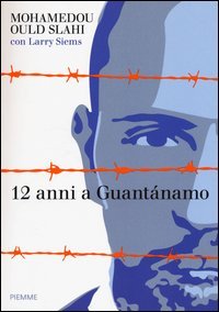 12 anni a Guant&aacute;namo