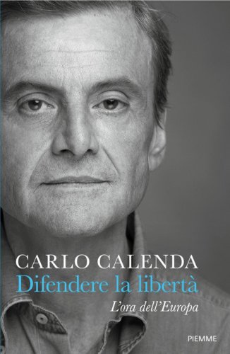 Difendere la libert&agrave;. L'ora dell'Europa