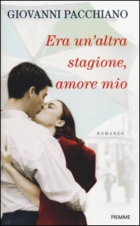 Era un'altra stagione, amore mio
