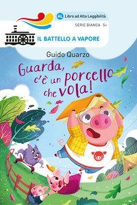 Guarda, c'è un porcello che vola! Ediz. ad alta leggibilità