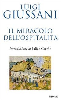 Il miracolo dell'ospitalit&agrave; - Conversazioni con le famiglie per l'accoglienza
