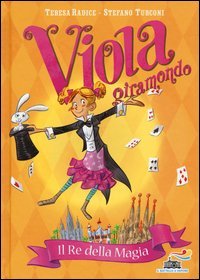 Il re della magia. Viola giramondo